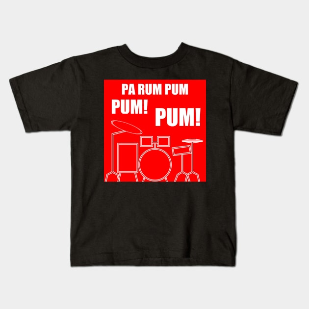 Pa Rum Pum Pum Pum Kids T-Shirt by DavidASmith